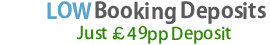 low booking deposit £49pp